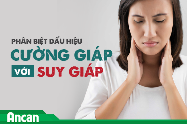 Phân biệt dấu hiệu cường giáp và suy giáp