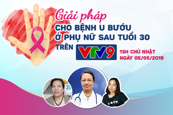 Giải pháp cho bệnh u bướu ở phụ nữ sau tuổi 30 trên kênh VTV9