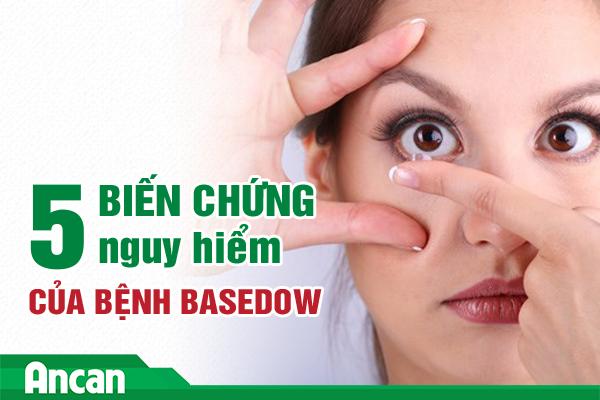 5 biến chứng nguy hiểm của bệnh basedow