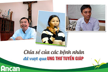 Lời chia sẻ chân tình của các bệnh nhân đã vượt qua Ung thư tuyến giáp
