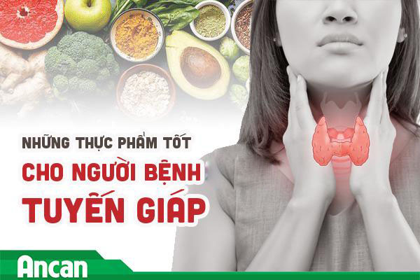 Những thực phẩm tốt cho người bệnh tuyến giáp